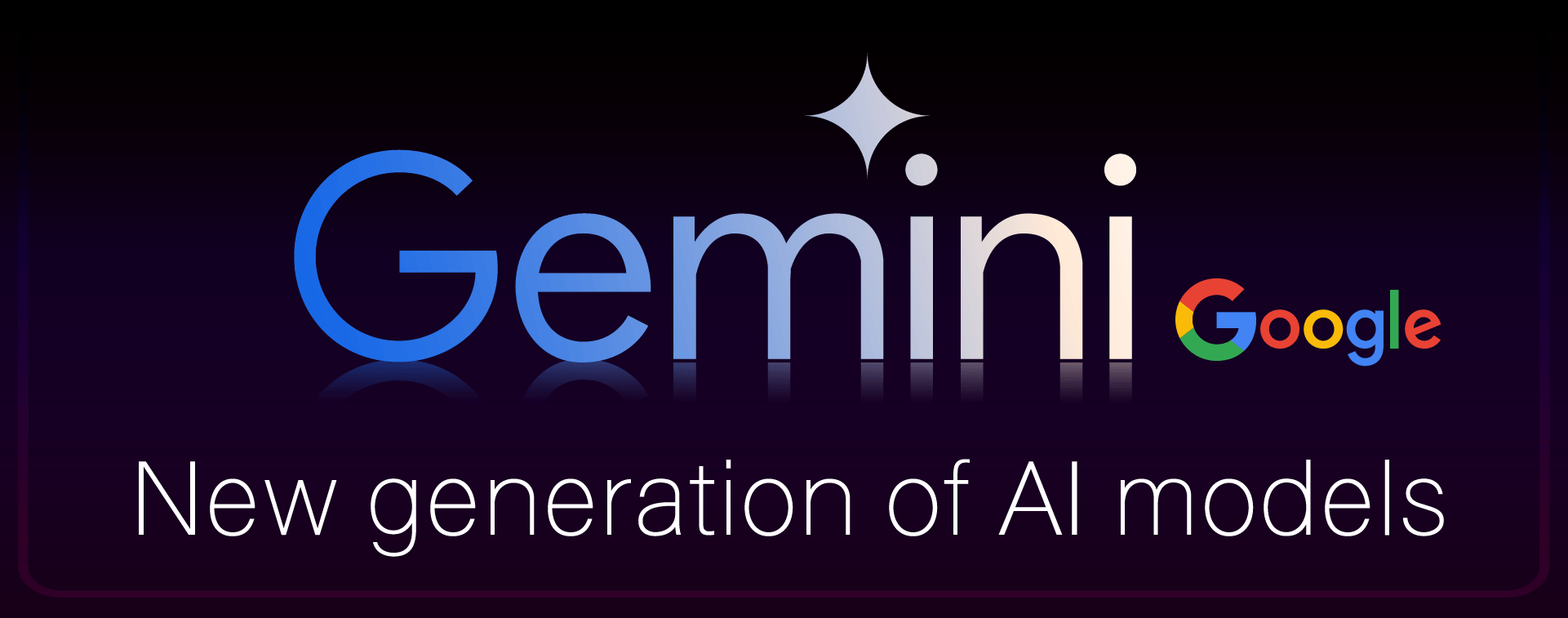 Gemini New generation of AI models