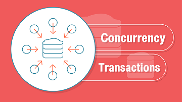 Concurrency Transactions