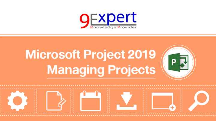 หลักสูตร Microsoft Project 2019 Managing Projects