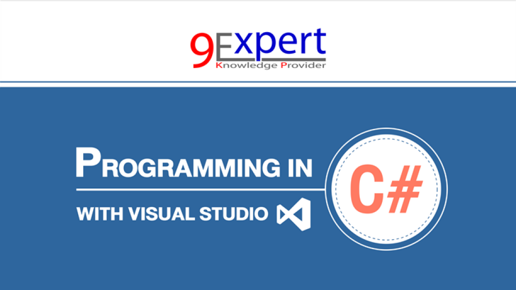 Programming in C# with Visual Studio | 9Expert Training Programming In C# With Visual Studio | 9Expert Training